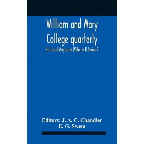 William And Mary College Quarterly; Historical Magazine (Volume I) Series 2, (Hardcover)
