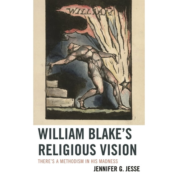 William Blake's Religious Vision: There's a Methodism in His Madness, (Hardcover)