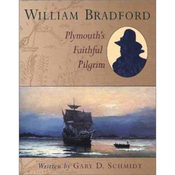 Pre-Owned William Bradford : Plymouth's Faithful Pilgrim (Hardcover) 0802851517 9780802851512