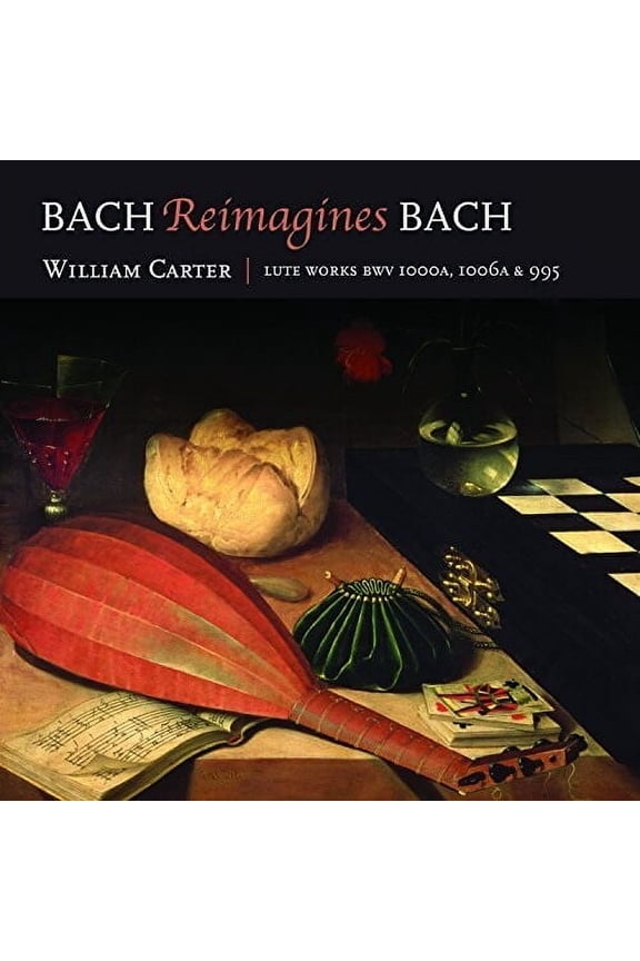 William Carter - Bach Reimagines Bach - Music & Performance - CD