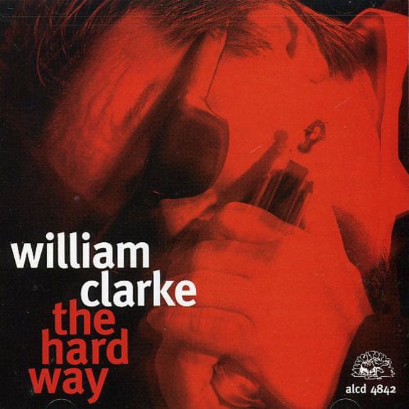 William Clarke - Hard Way - Music & Performance - CD