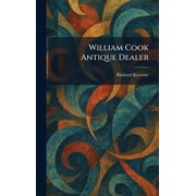 William Cook Antique Dealer, Hardcover