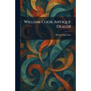 William Cook Antique Dealer, Paperback