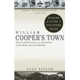 thumbnail image 1 of Pre-Owned William Cooper's Town: Power and Persuasion on the Frontier of the Early American Republic (Pulitzer Prize Winner) (Paperback) 0679773002 9780679773009, 1 of 1