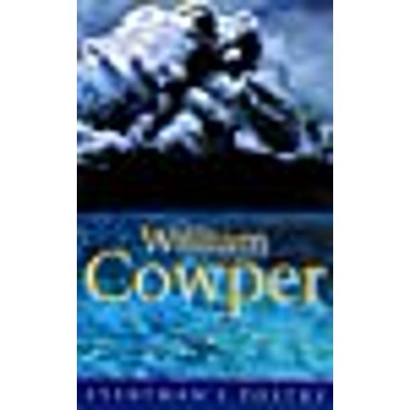 William Cowper Eman Poet Lib #62 (Everyman Poetry)