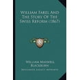thumbnail image 1 of William Farel and the Story of the Swiss Reform (1867) Paperback, 1 of 1