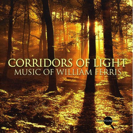 William Ferris - Corridors of Light: Music of William Ferris - Music & Performance - CD