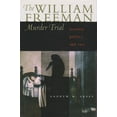 thumbnail image 1 of The William Freeman Murder Trial: Insanity, Politics, and Race, (Hardcover), 1 of 1