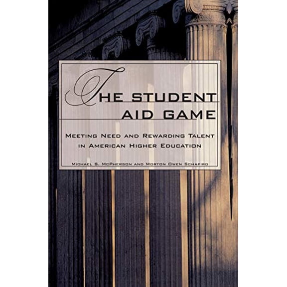 Pre-Owned The Student Aid Game: Meeting Need and Rewarding Talent in American Higher Education (Paperback) 0691005362 9780691005362
