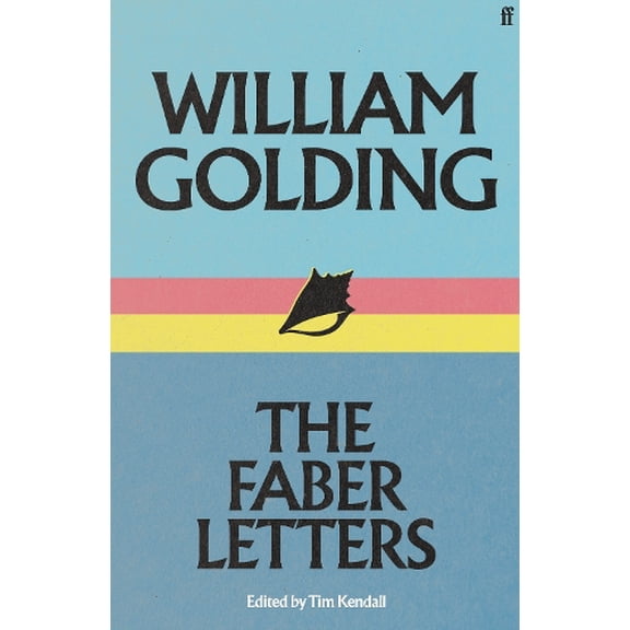 William Golding William Golding: The Faber Letters (Hardcover)