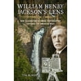 thumbnail image 1 of William Henry Jackson's Lens: How Yellowstone's Famous Photographer Captured the American West, (Hardcover), 1 of 1