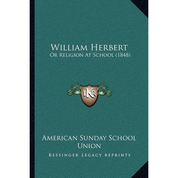 William Herbert : Or Religion At School (1848) (Paperback)