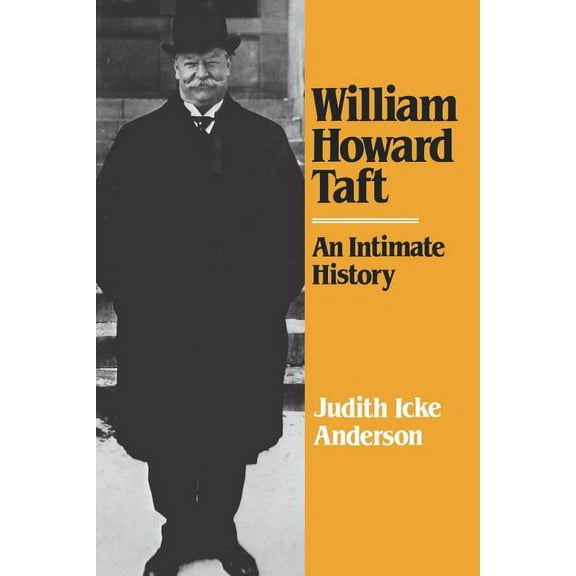 William Howard Taft: An Intimate History, (Paperback)