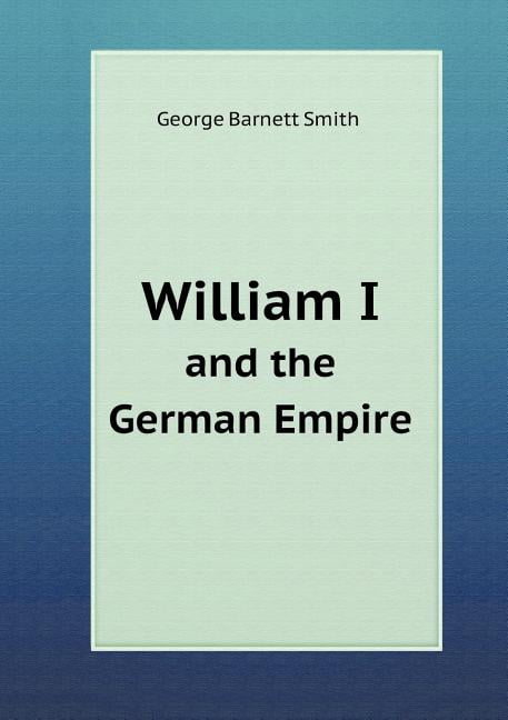 William I and the German Empire (Paperback)
