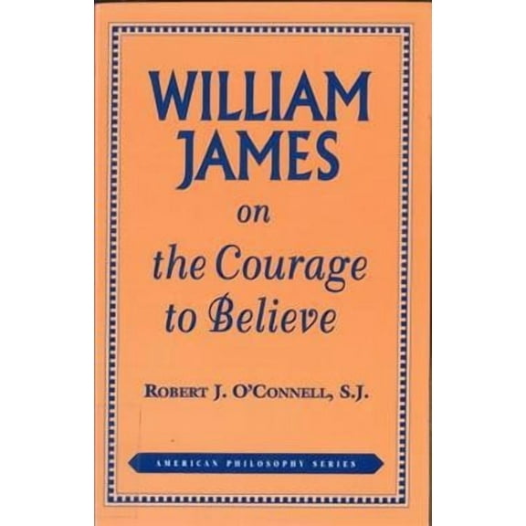 William James on the Courage to Believe
