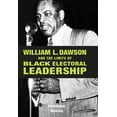 thumbnail image 1 of William L. Dawson and the Limits of Black Electoral Leadership, (Hardcover), 1 of 1