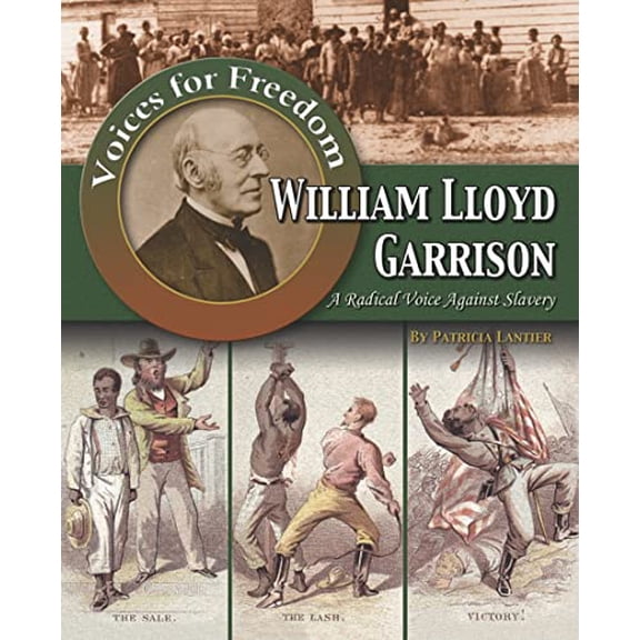 Pre-Owned William Lloyd Garrison: A Radical Voice Against Slavery (Voices for Freedom) Paperback