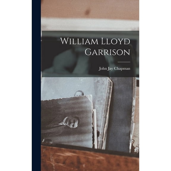 William Lloyd Garrison (Hardcover)