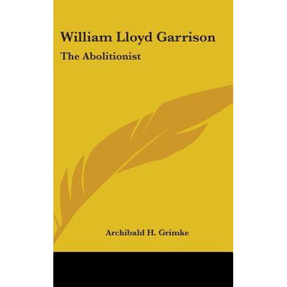 William Lloyd Garrison: The Abolitionist Hardcover