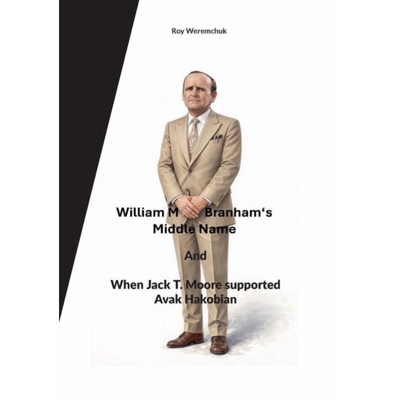 William M. Branhams Middle Name and When Jack T. Moore supported Avak Hakobian, (Paperback)
