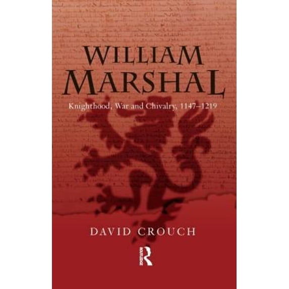 Pre-Owned William Marshal: Knighthood, War and Chivalry, 1147-1219 (Hardcover) 0582772222 9780582772229