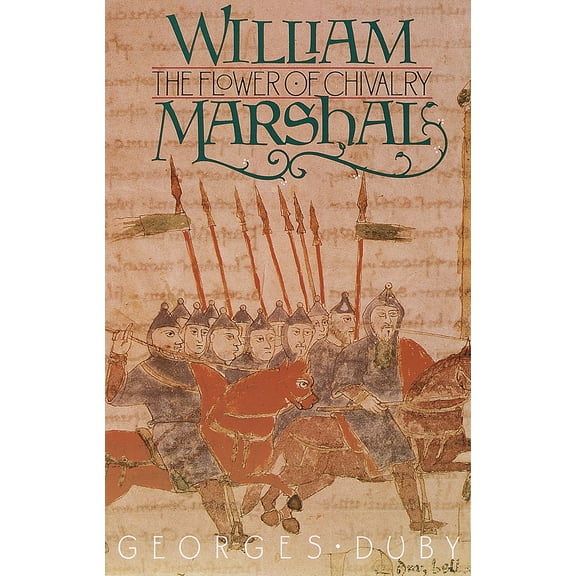 William Marshal : The Flower of Chivalry (Paperback)