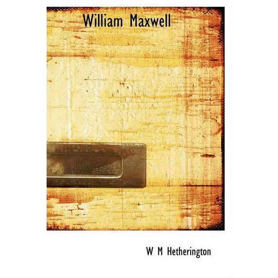 William Maxwell (Hardcover)