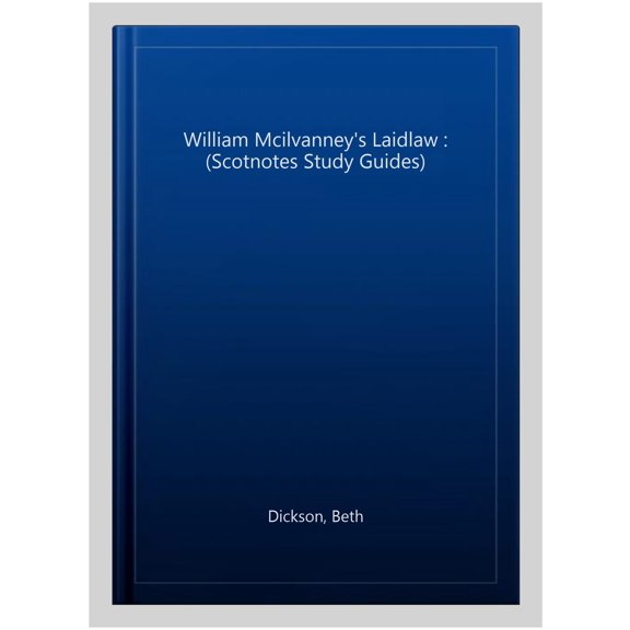 William Mcilvanney's Laidlaw : (Scotnotes Study Guides)