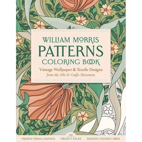 The Vintage Coloring Books William Morris Patterns: A Coloring Book of Vintage Wallpaper and Textile Designs from the Arts and Crafts Movement, (Paperback)
