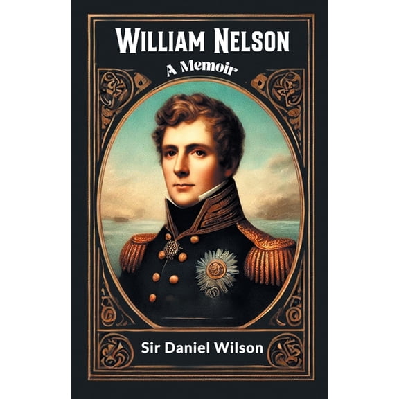William Nelson A Memoir, (Paperback)