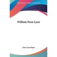 thumbnail image 1 of William Penn Lyon Paperback 1432556312 9781432556310 Clara Lyon Hayes, 1 of 1