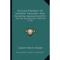 thumbnail image 1 of William Presbrey, Of London, England, And Taunton, Massachusetts: And His Descendants, 1690-1918 1918 Paperback 1165768852 9781165768851 Joseph Waite Presby, 1 of 1