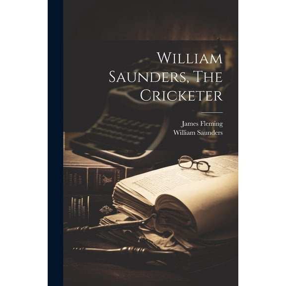 William Saunders, The Cricketer (Paperback)