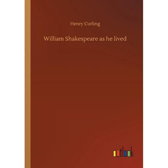 William Shakespeare as he lived (Paperback)