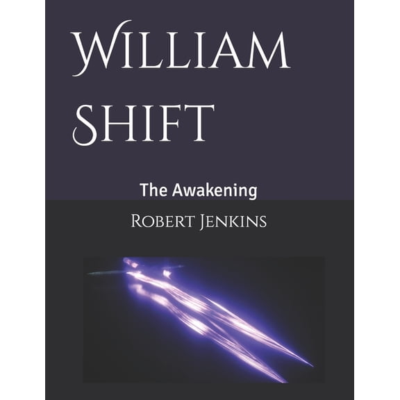 William Shift: William Shift : The Awakening (Series #1) (Paperback)