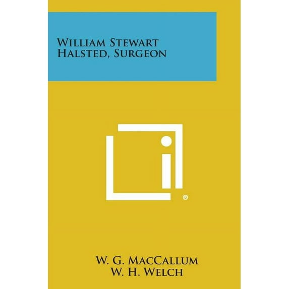 William Stewart Halsted, Surgeon