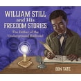 thumbnail image 1 of William Still and His Freedom Stories : The Father of the Underground Railroad (Hardcover), 1 of 1