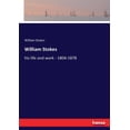 thumbnail image 1 of William Stokes: his life and work - 1804-1878, (Paperback), 1 of 1