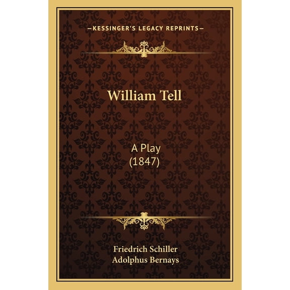 William Tell : A Play (1847) (Paperback)