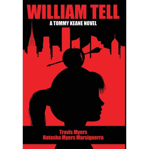 William Tell A Tommy Keane Novel: A Tommy Keane Novel, (Hardcover)