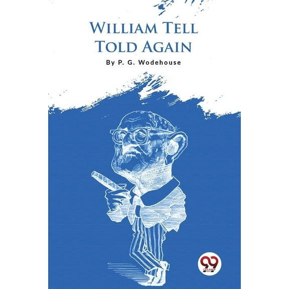 William Tell Told Again, (Paperback)
