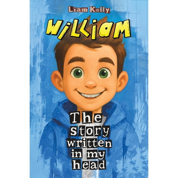William: The Story Written In My Head, (Paperback)
