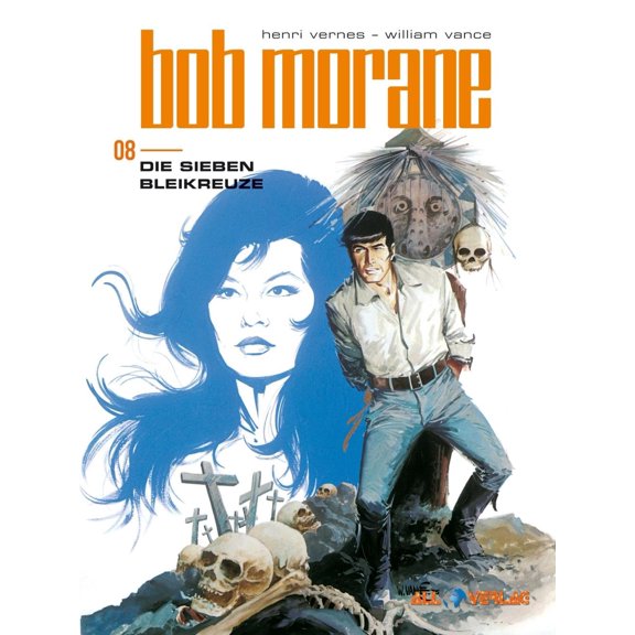 William Vance,Henri Vernes Bob Morane 8 (All Verlag): Die sieben Bleikreuze (Hardcover)