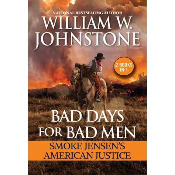 William W. Johnstone: Bad Days for Bad Men: Smoke Jensen's American Justice (Paperback)