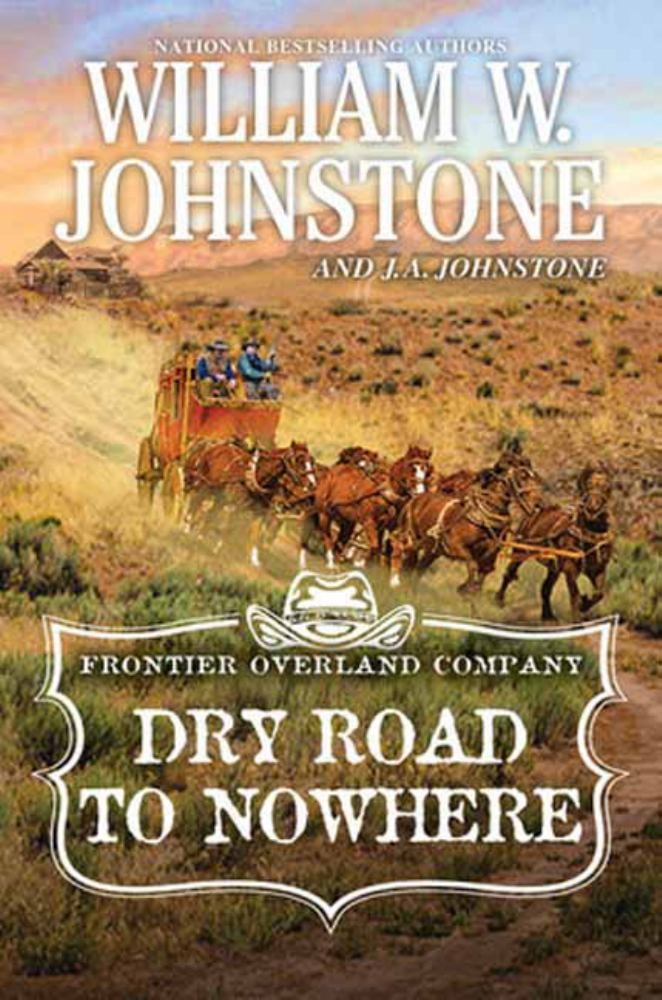 William W. Johnstone: Dry Road to Nowhere (Paperback)