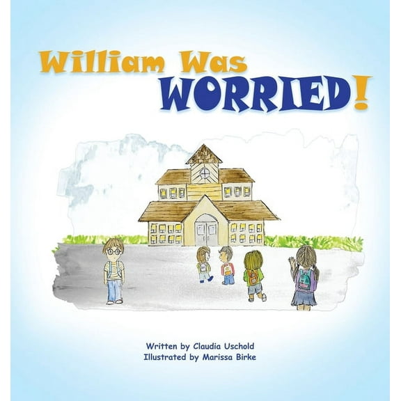 William Was Worried!, (Hardcover)