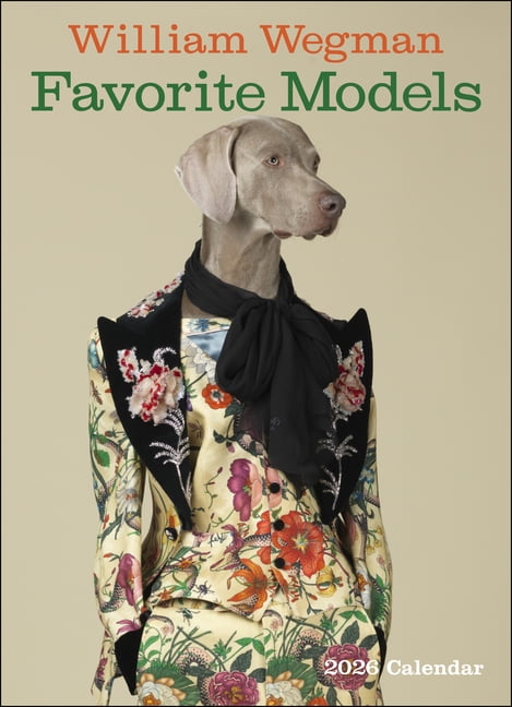 William Wegman Favorite Models 2026 Wall Calendar, (Paperback)