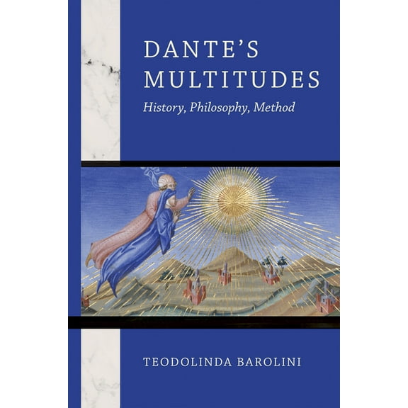 William and Katherine Devers Dante and M Dante's Multitudes: History, Philosophy, Method, (Hardcover)