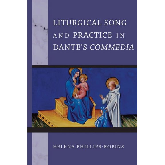 William and Katherine Devers Dante and M Liturgical Song and Practice in Dante's Commedia, (Hardcover)