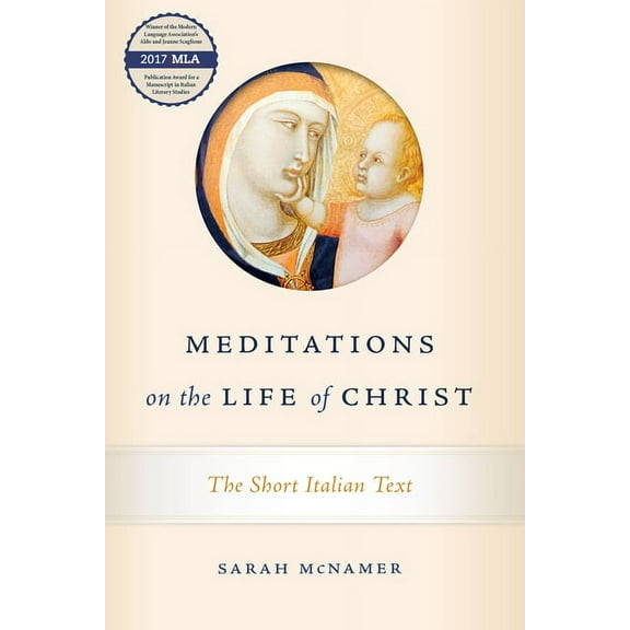 William and Katherine Devers Dante and M Meditations on the Life of Christ: The Short Italian Text, (Hardcover)